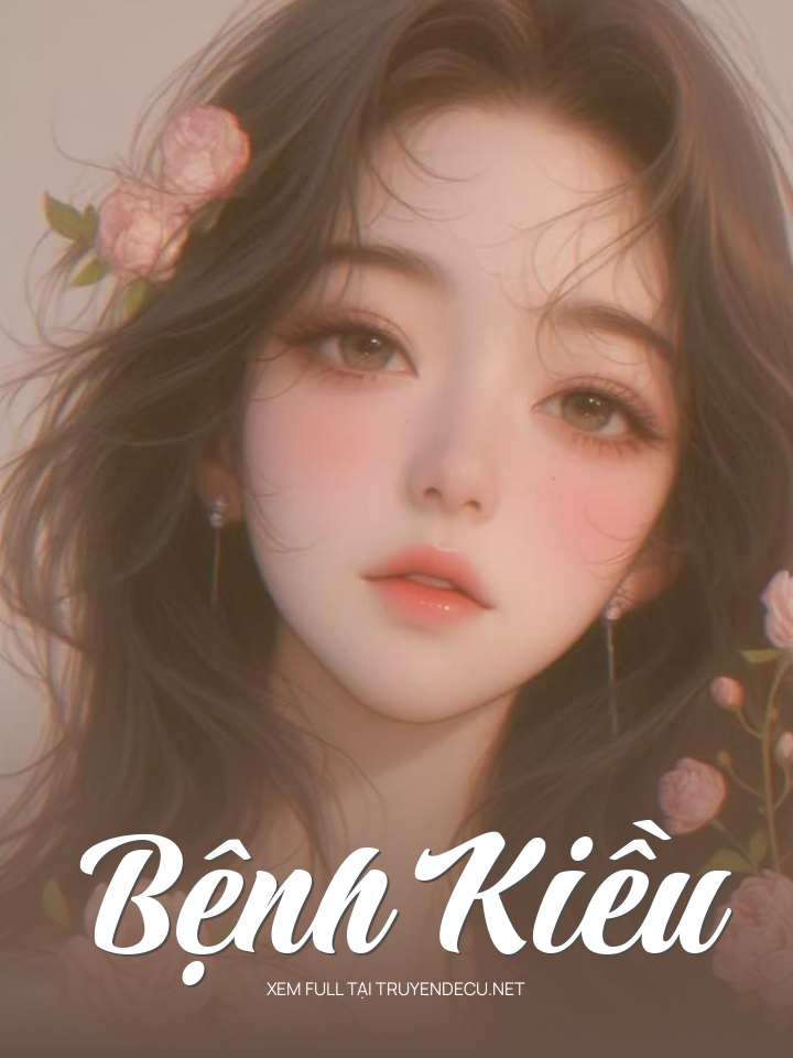 
                            Bệnh Kiều