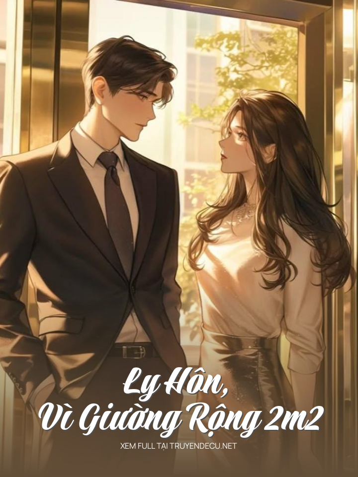 
                            Ly Hôn, Vì Giường Rộng 2m2