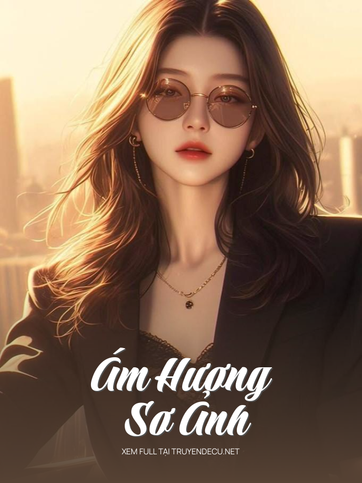 
                            Ám Hương Sơ Ảnh