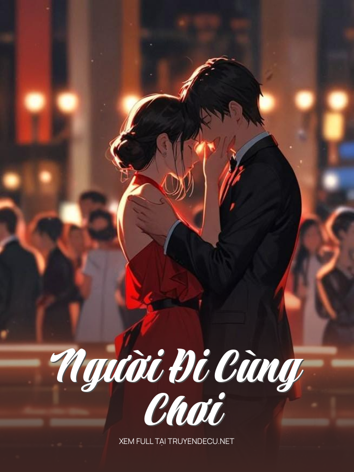 
                            Người Đi Cùng Chơi