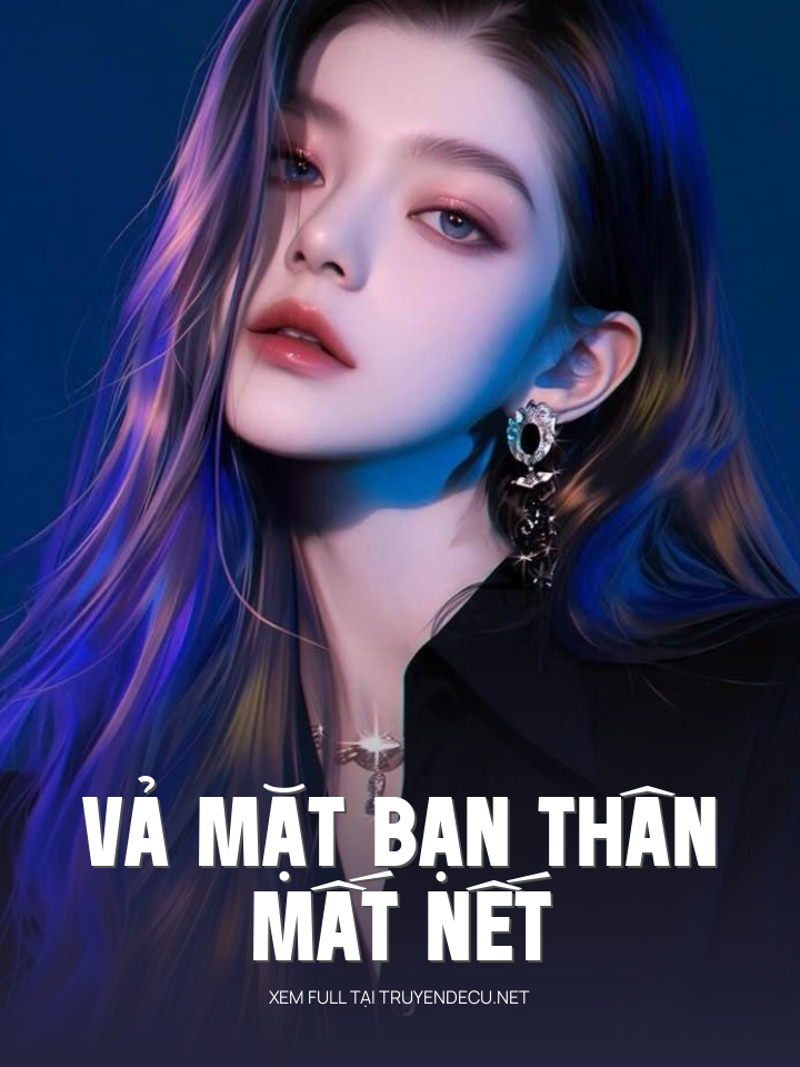 
                            Vả Mặt Bạn Thân Mất Nết
