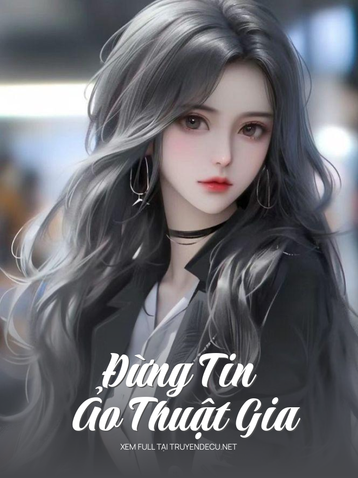 Đừng Tin Ảo Thuật Gia