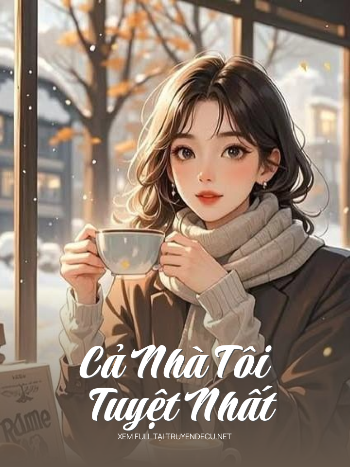 
                            Cả Nhà Tôi Tuyệt Nhất