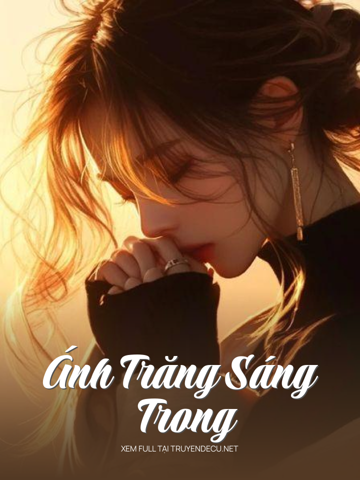 
                            Ánh Trăng Sáng Trong