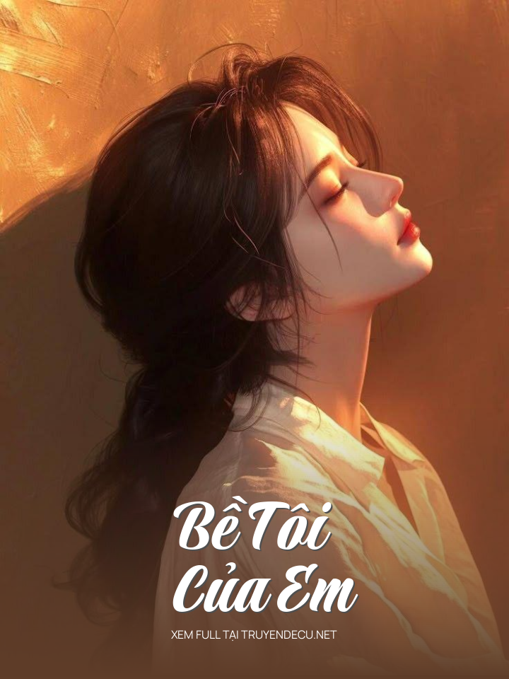 
                            Bề Tôi Của Em