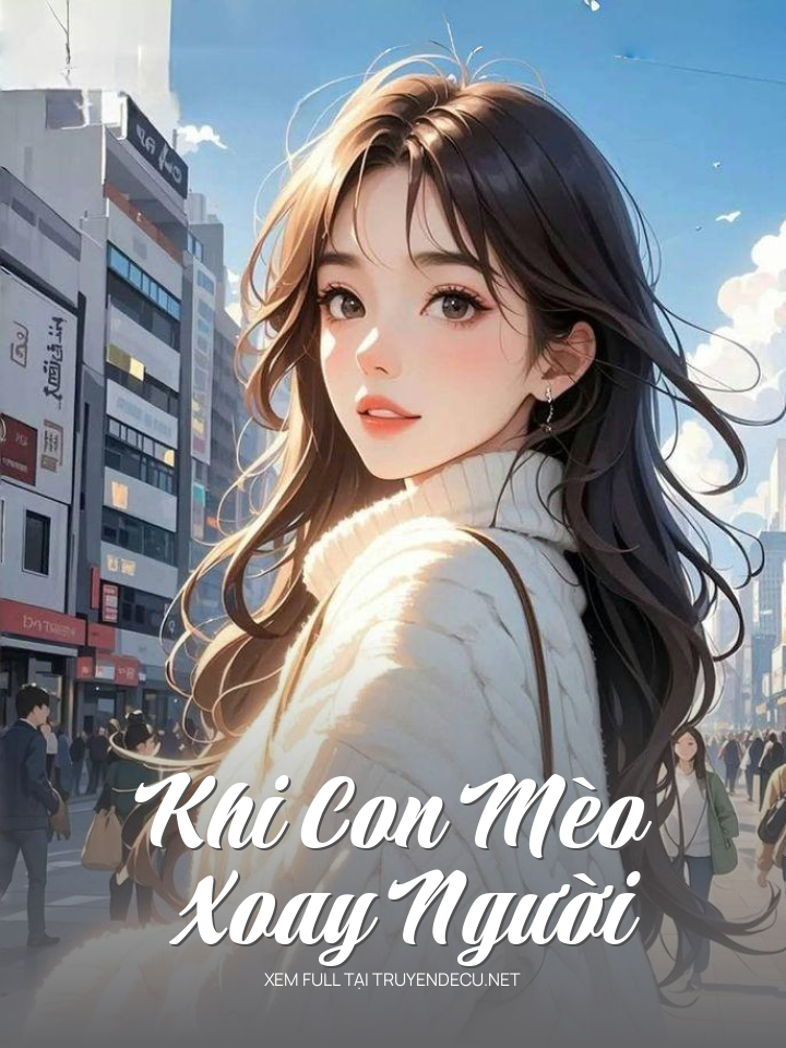 
                            Khi Con Mèo Xoay Người