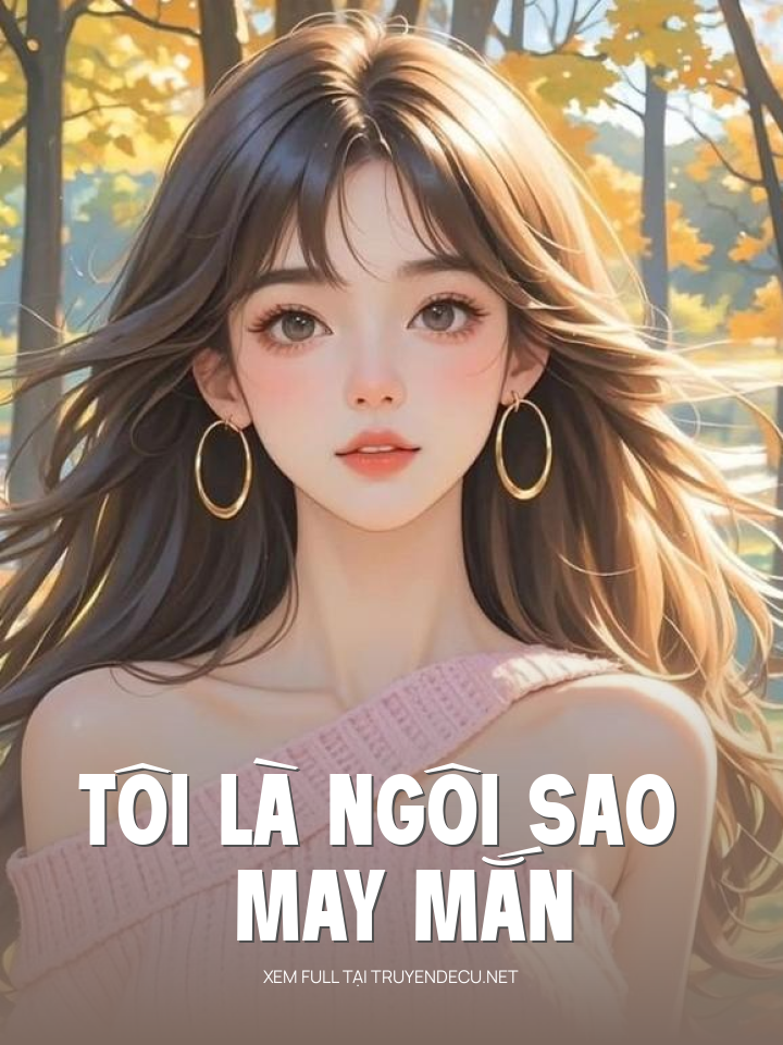 
                            Tôi Là Ngôi Sao May Mắn