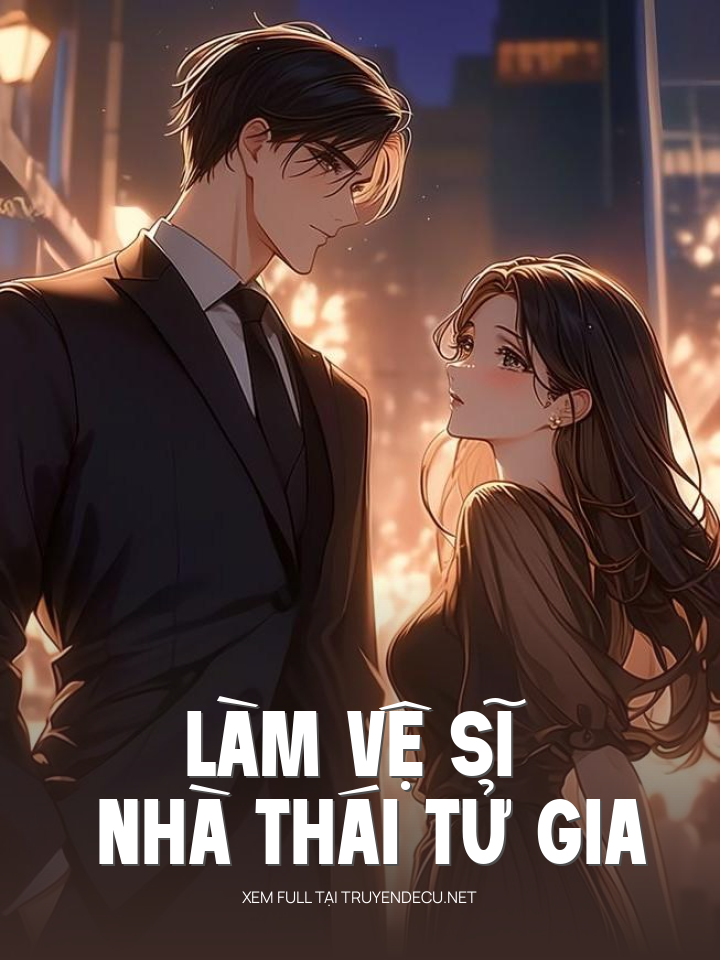 
                            Làm Vệ Sĩ Nhà Thái Tử Gia