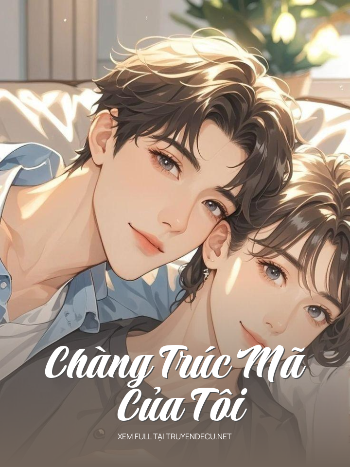Chàng Trúc Mã Của Tôi