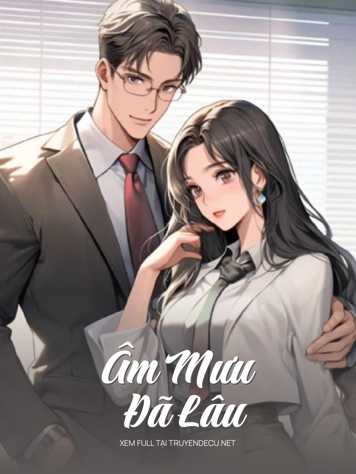 
                            Âm Mưu Đã Lâu
