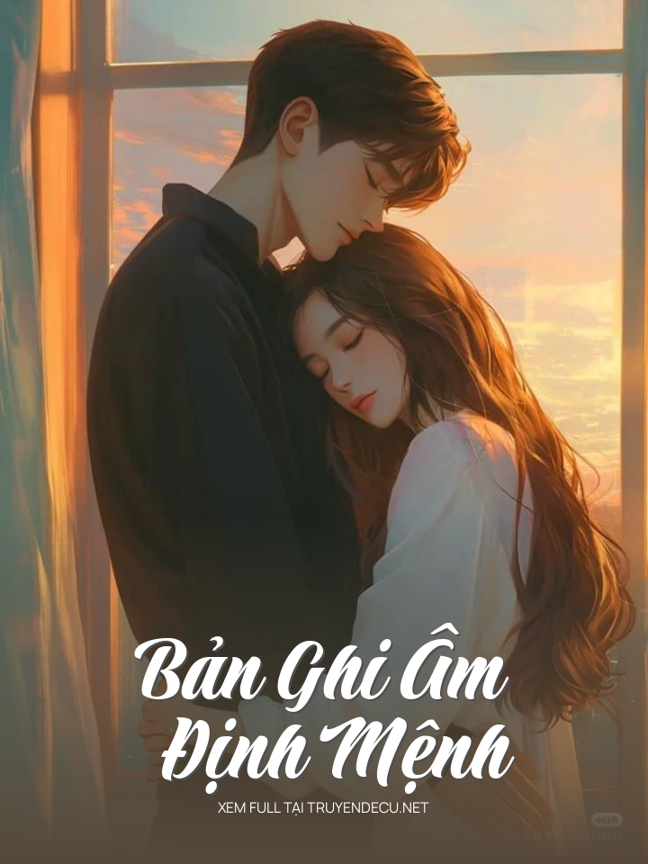 
                            Bản Ghi Âm Định Mệnh