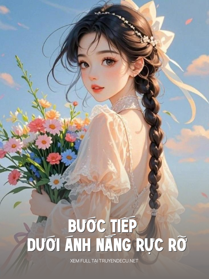 
                            Bước Tiếp Dưới Ánh Nắng Rực Rỡ