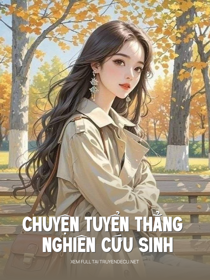 
                            Chuyện Tuyển Thẳng Nghiên Cứu Sinh