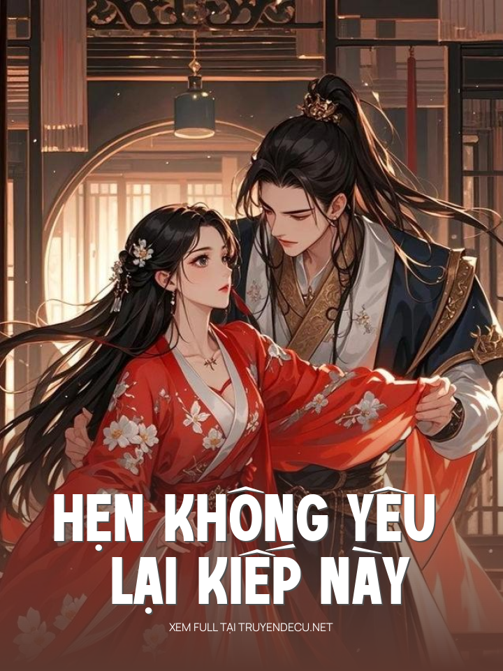 Hẹn Không Yêu Lại Kiếp Này