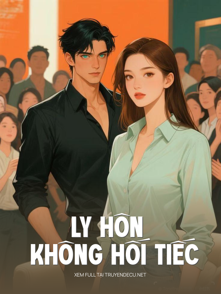 
                            Ly Hôn Không Hối Tiếc