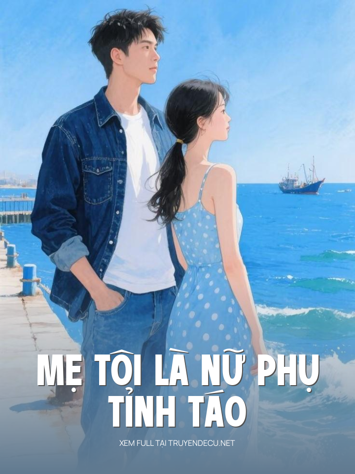 Mẹ Tôi Là Nữ Phụ Tỉnh Táo