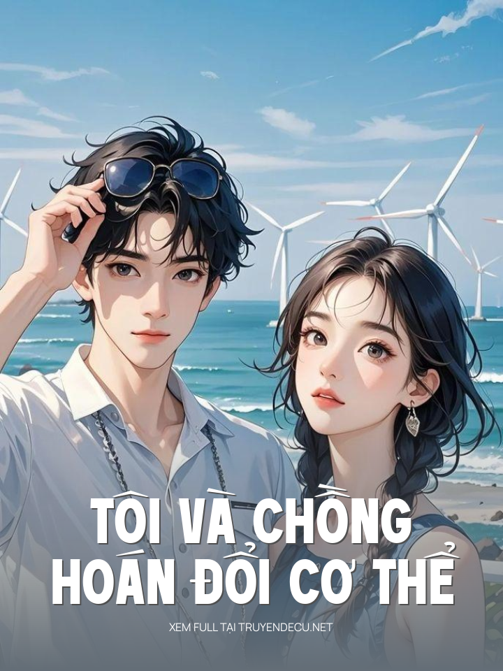 Tôi Và Chồng Hoán Đổi Cơ Thể