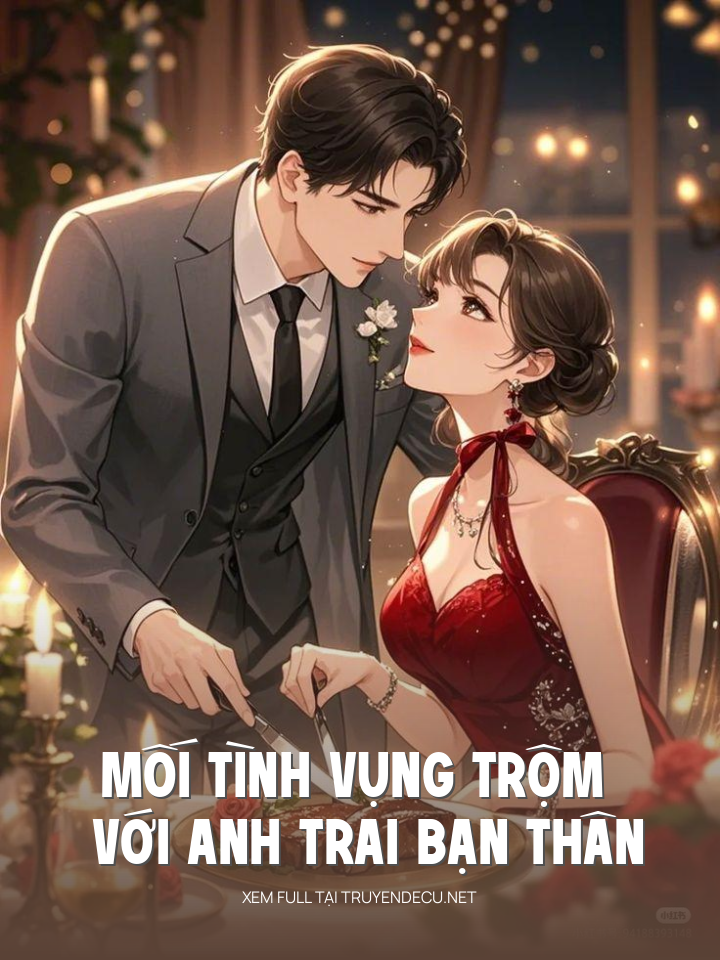 Mối Tình Vụng Trộm Với Anh Trai Bạn Thân