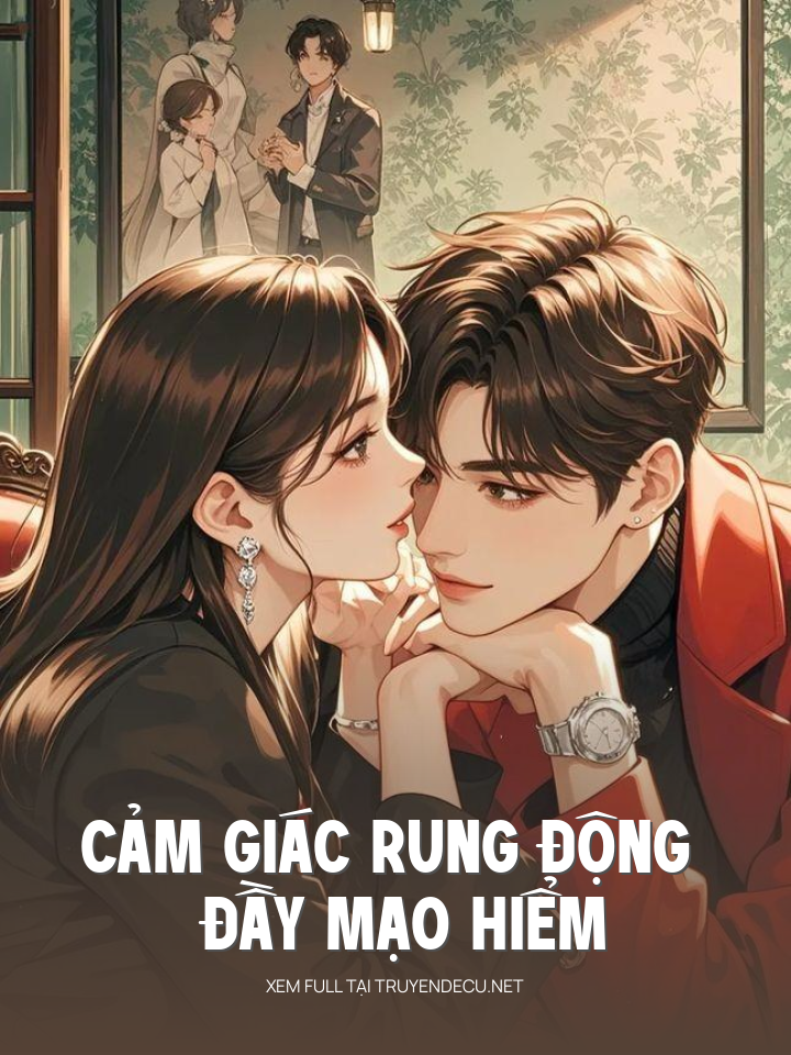 Cảm Giác Rung Động Đầy Mạo Hiểm