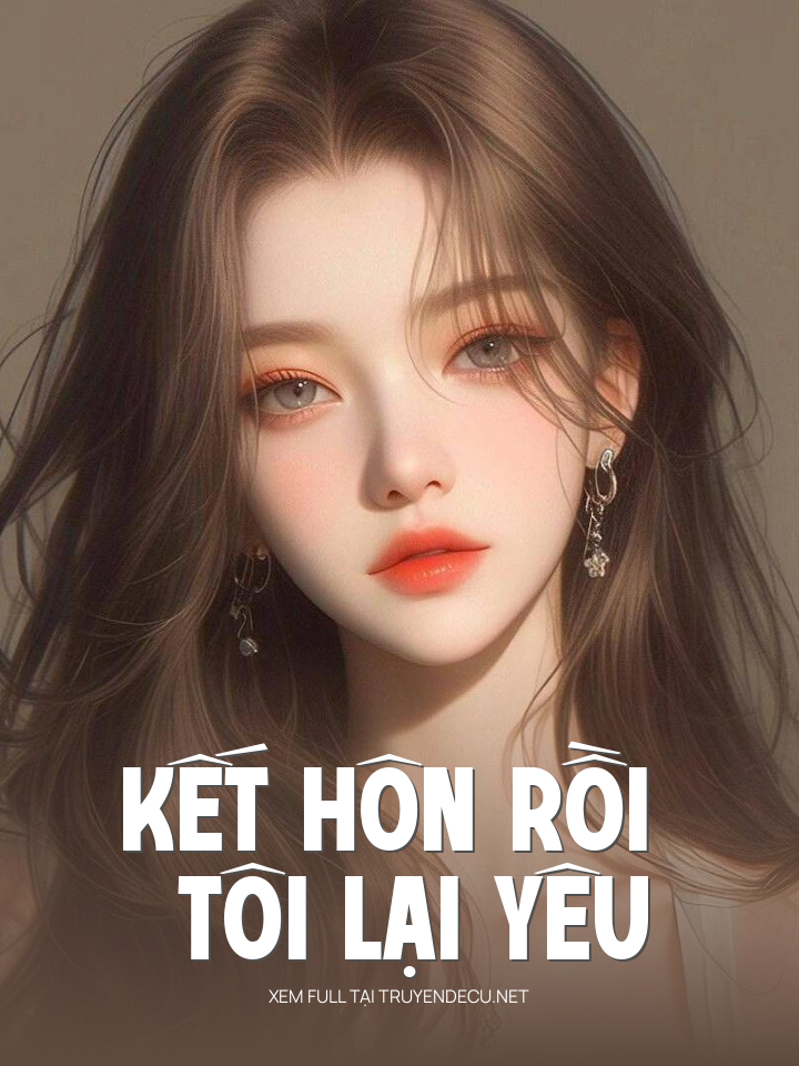Kết Hôn Rồi Tôi Lại Yêu