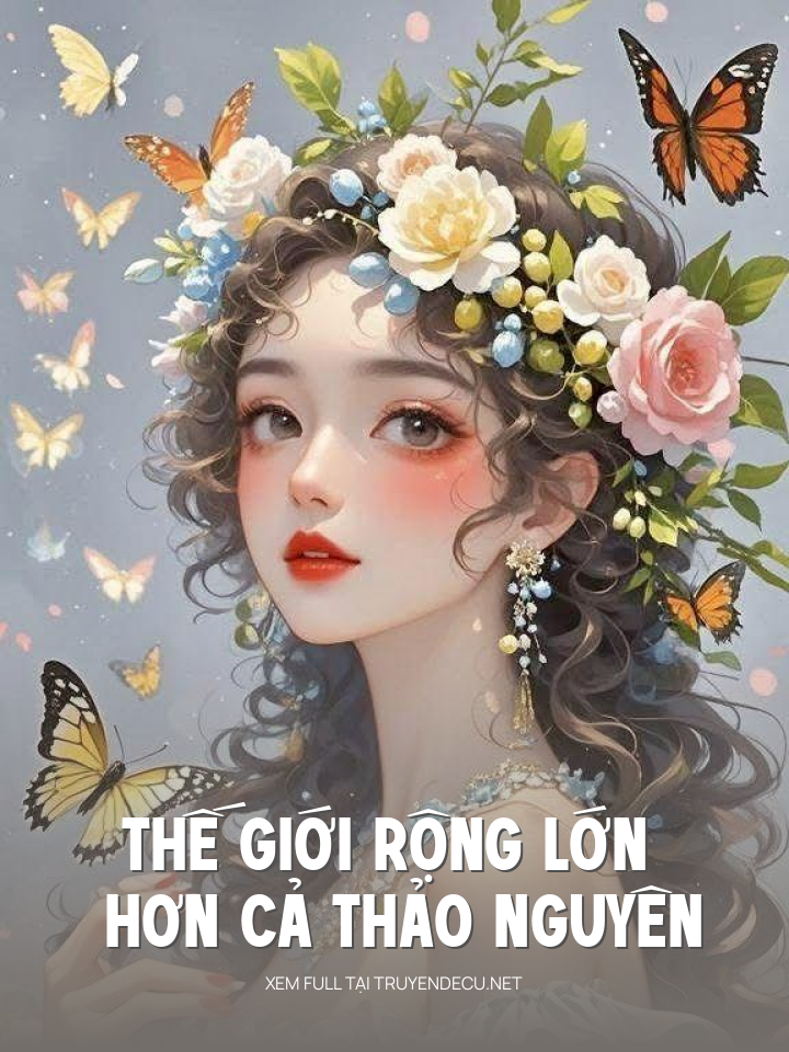 Thế Giới Rộng Lớn Hơn Cả Thảo Nguyên