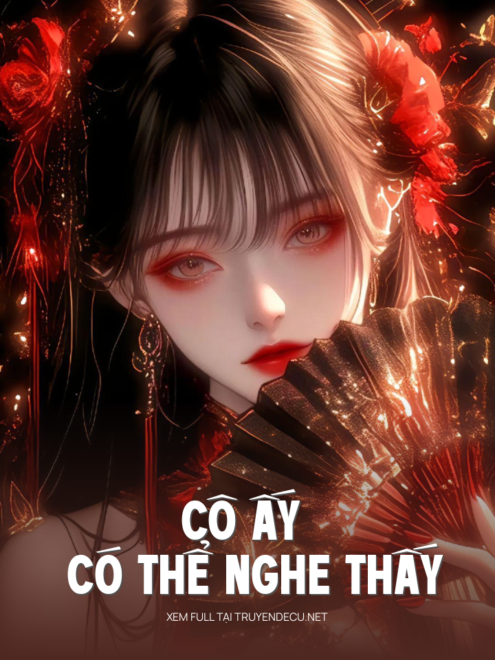Cô Ấy Có Thể Nghe Thấy