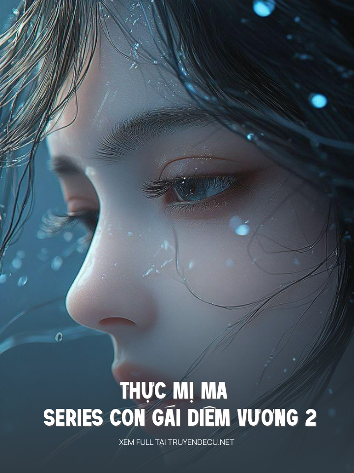 Thực Mị Ma - Series Con Gái Diêm Vương 2