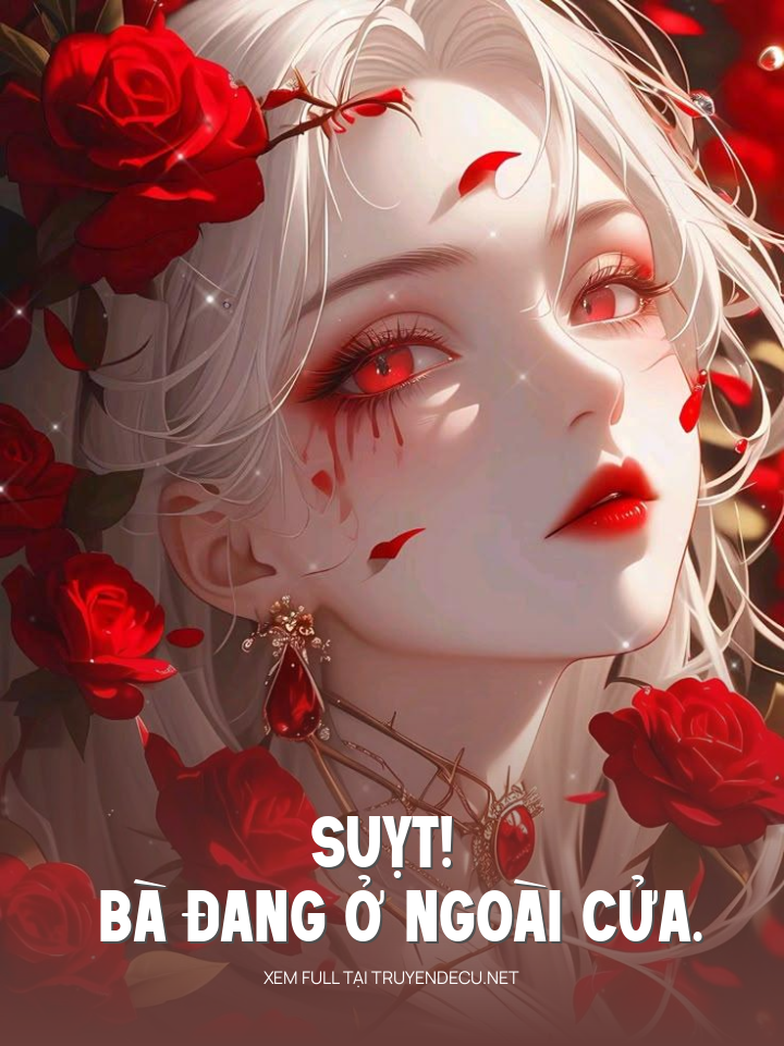 
                            Suỵt! Bà Đang Ở Ngoài Cửa.