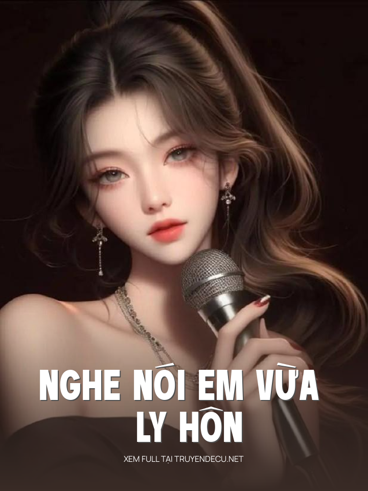 Nghe Nói Em Vừa Ly Hôn