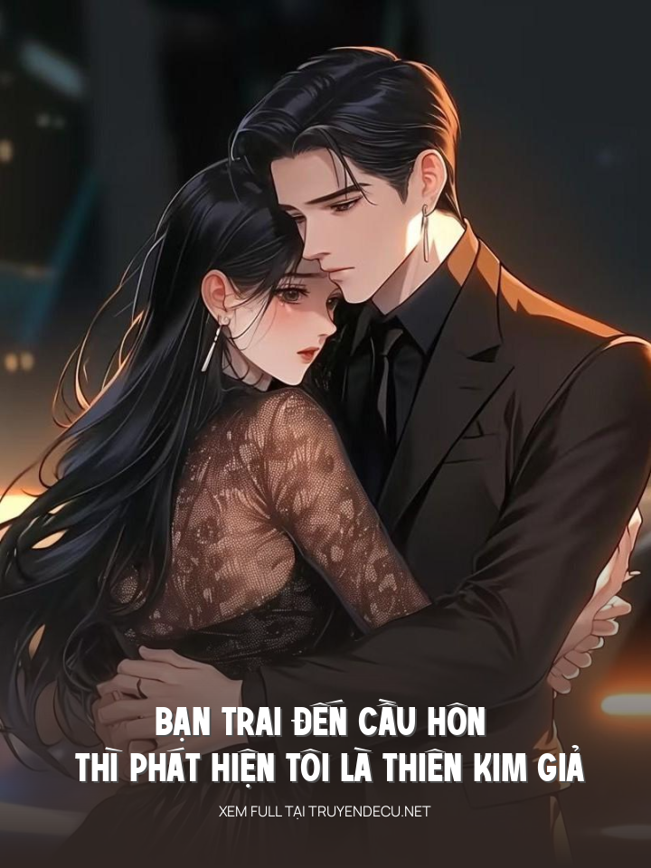 Bạn Trai Đến Cầu Hôn Thì Phát Hiện Tôi Là Thiên Kim Giả