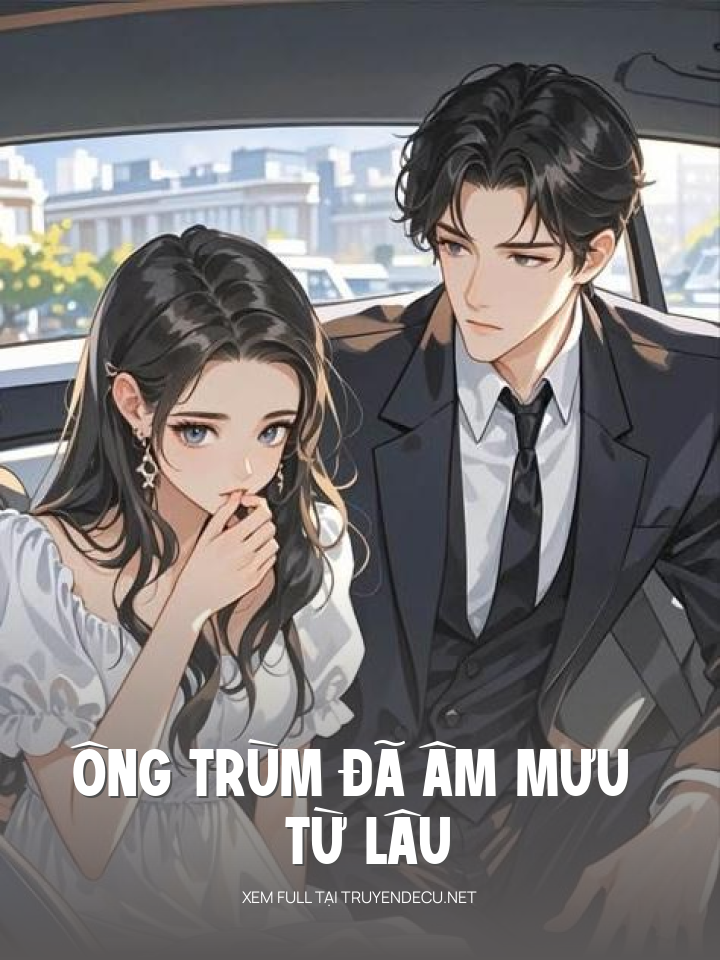 Ông Trùm Đã Âm Mưu Từ Lâu