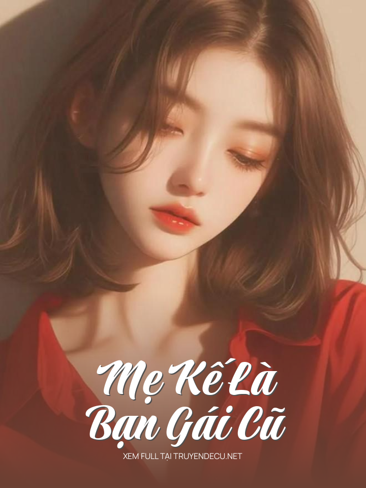 Mẹ Kế Là Bạn Gái Cũ
