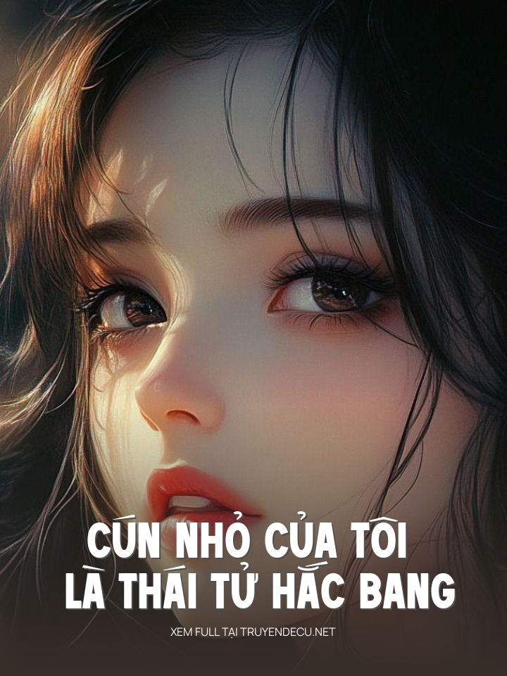 Cún Nhỏ Của Tôi Là Thái Tử Hắc Bang