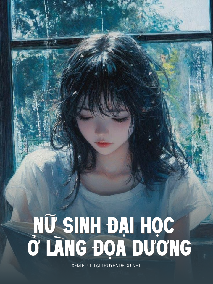 
                            Nữ Sinh Đại Học Ở Làng Đọa Dương