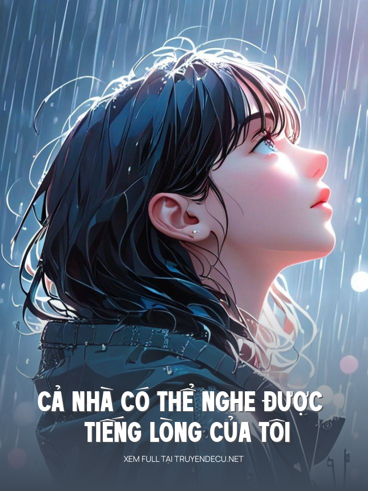 Cả Nhà Có Thể Nghe Được Tiếng Lòng Của Tôi