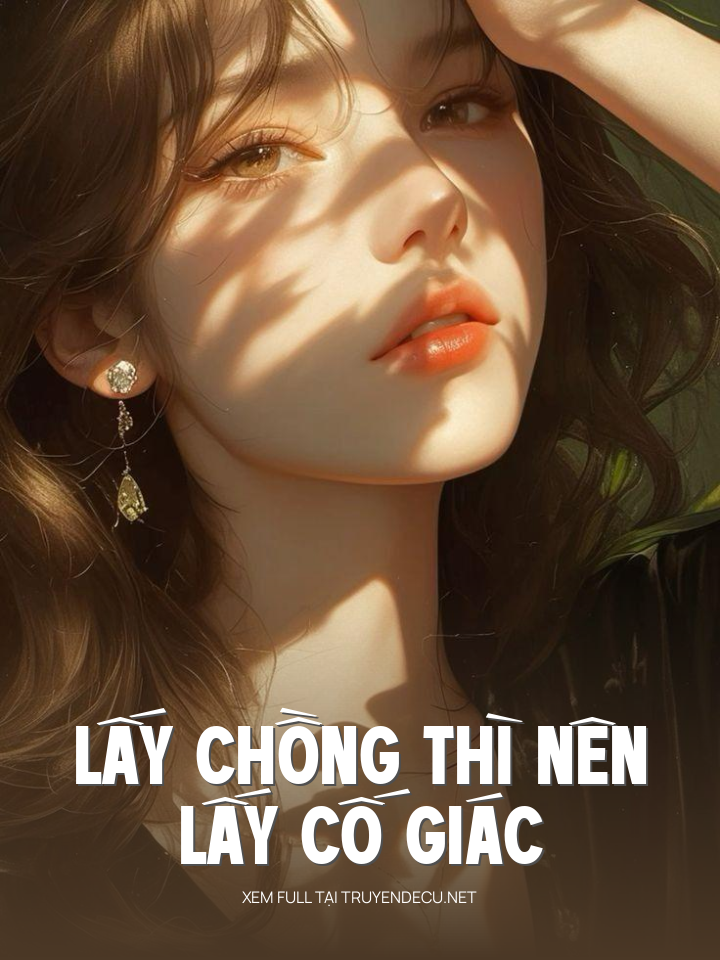 Lấy Chồng Thì Nên Lấy Cố Giác