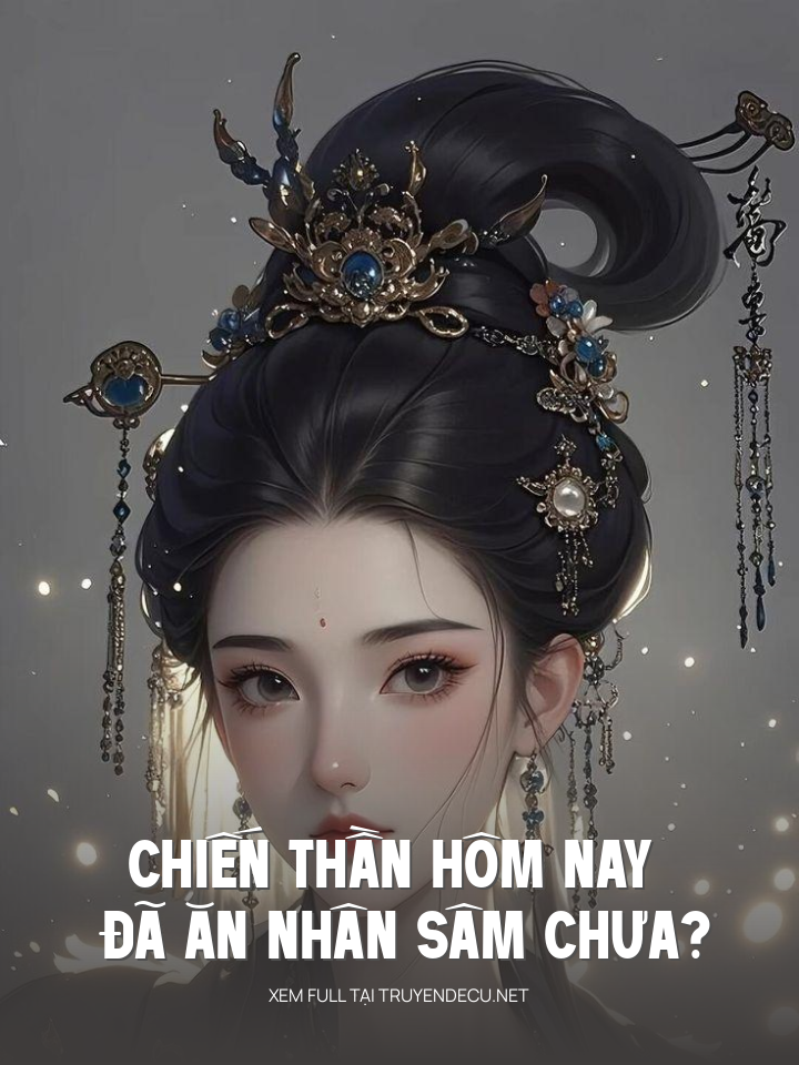 
                            Chiến Thần Hôm Nay Đã Ăn Nhân Sâm Chưa?