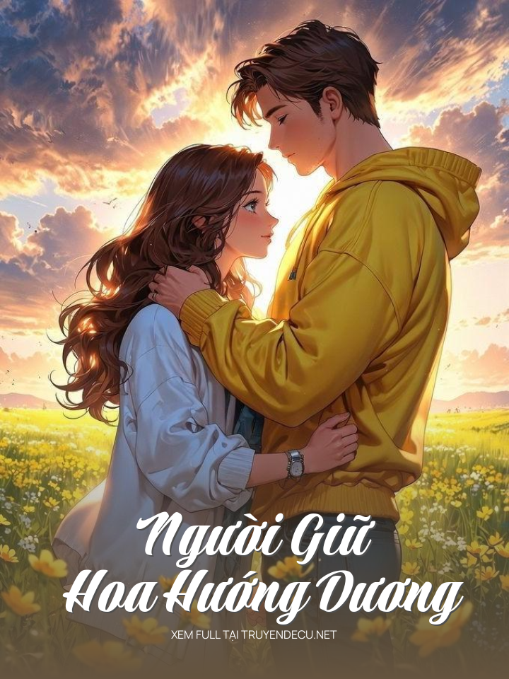 
                            Người Giữ Hoa Hướng Dương