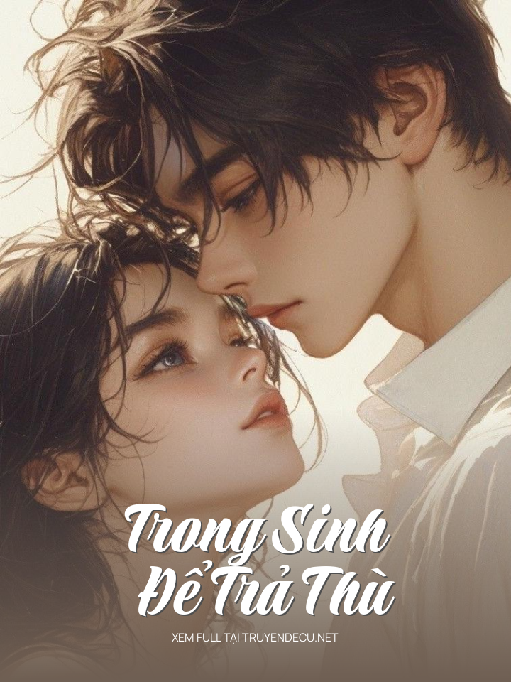 Trong Sinh Để Trả Thù