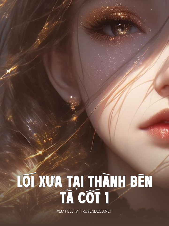 Lối Xưa Tại Thành Bên - Tà Cốt 1