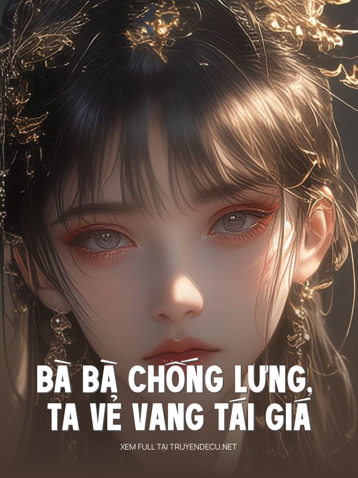 Bà Bà Chống Lưng, Ta Vẻ Vang Tái Giá