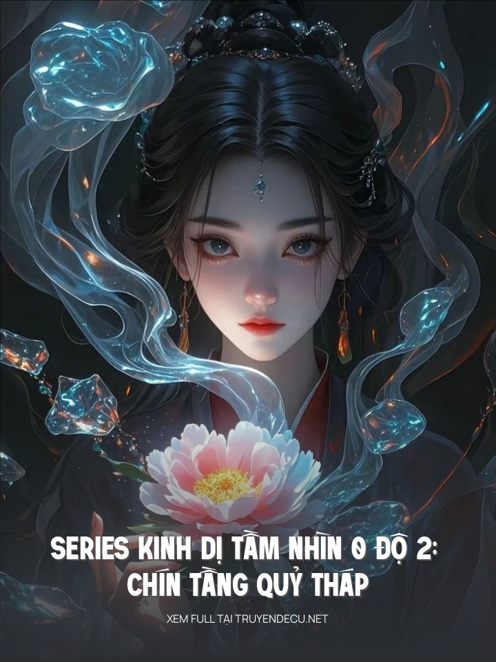 Series Kinh Dị Tầm Nhìn 0 Độ 2: Chín Tầng Quỷ Tháp