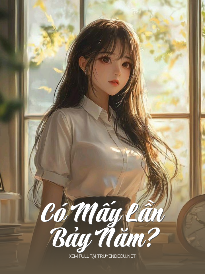 Có Mấy Lần Bảy Năm?