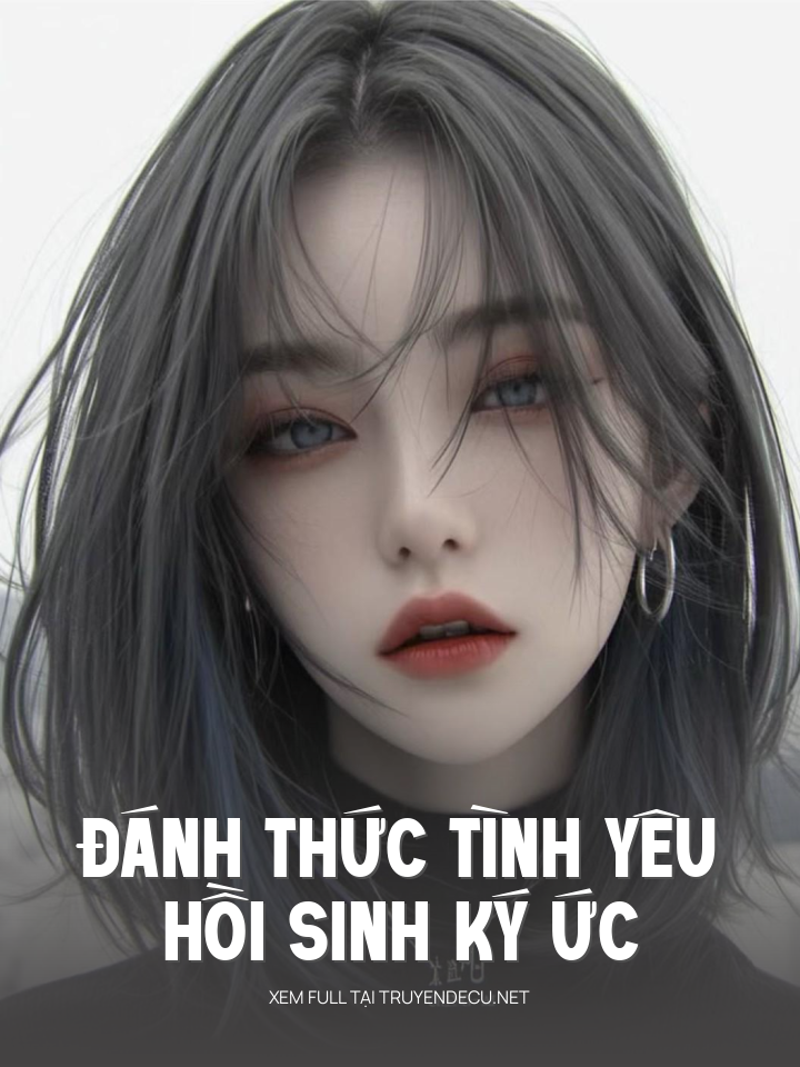 Đánh Thức Tình Yêu, Hồi Sinh Ký Ức