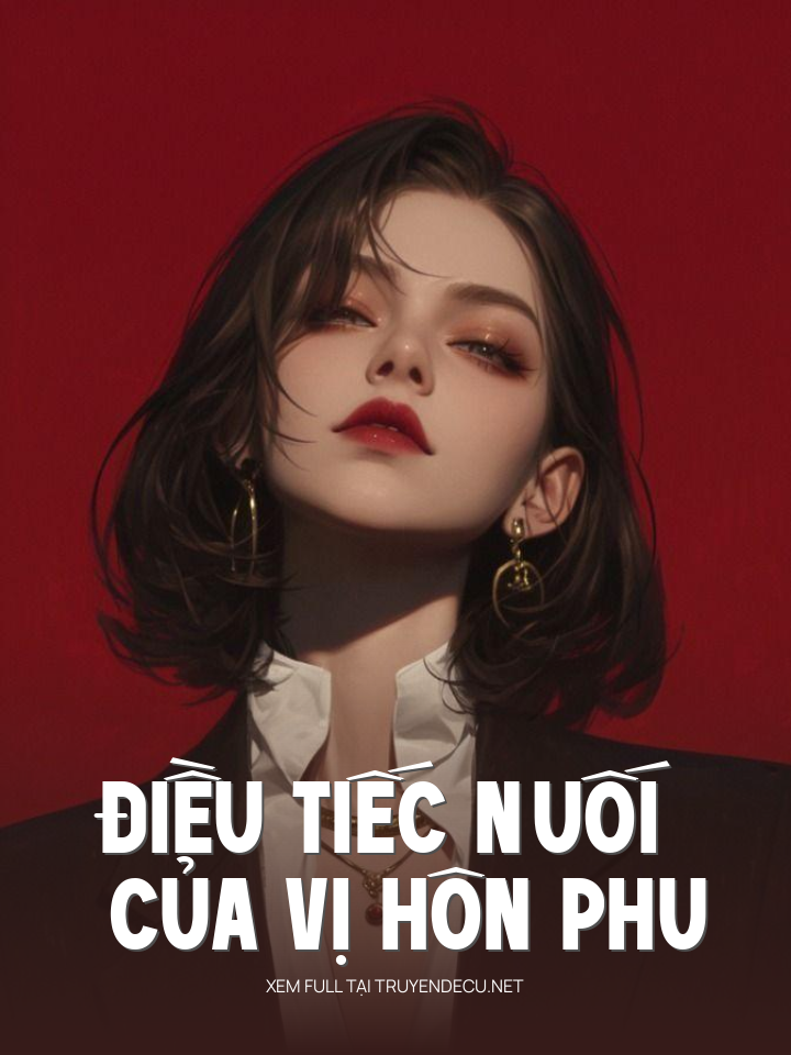 
                            Điều Tiếc Nuối Của Vị Hôn Phu