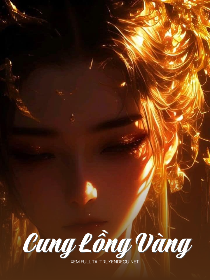 
                            Cung Lồng Vàng
