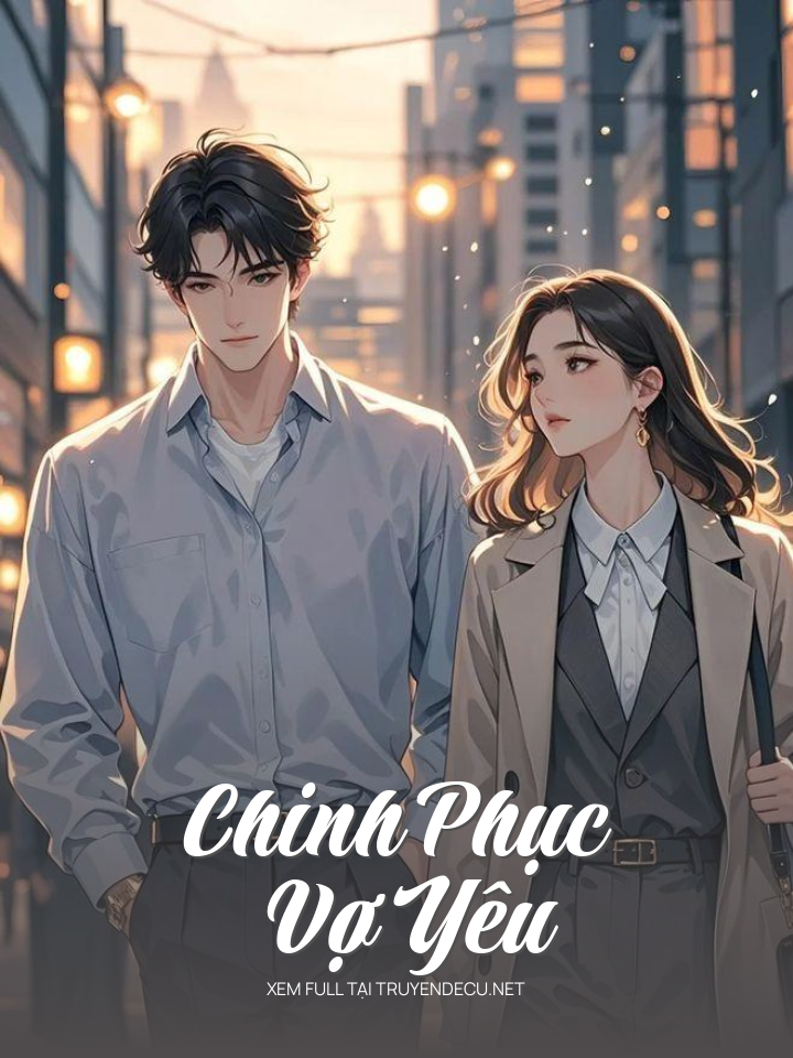 
                            Chinh Phục Vợ Yêu