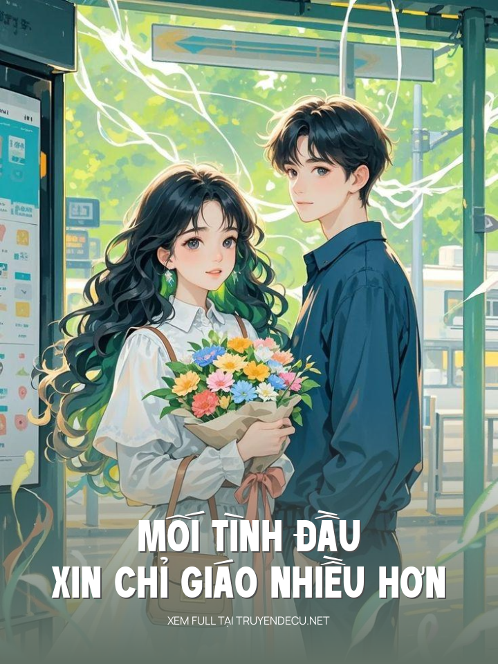 Mối Tình Đầu, Xin Chỉ Giáo Nhiều Hơn