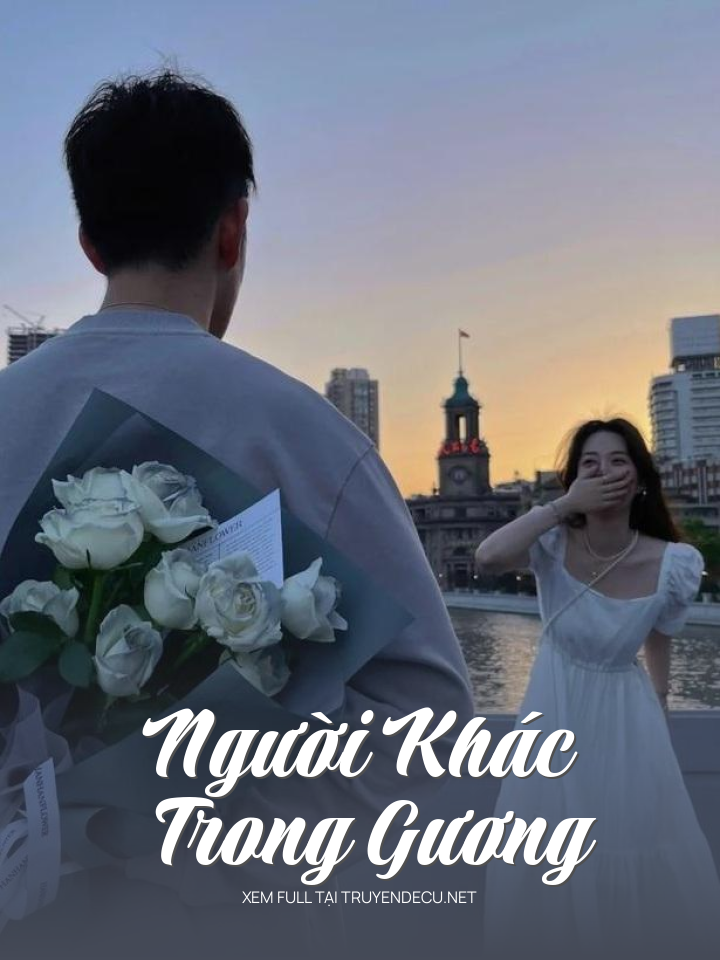 
                            Người Khác Trong Gương