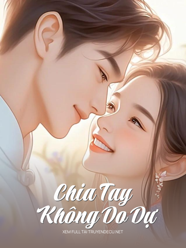 
                            Chia Tay Không Do Dự